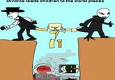 Divorce leads children to the worst places