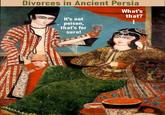 Divorces in Ancient Persia What's that? It's not poison, that's for sure!
