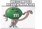 imgmp.com WELCOME TO HEAVEN MR.KIRK m