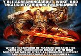 Y'ALL SCREAMING ABOUT 'WOKE' AND 'INCLUSIVITY RUINING WARHAMMER WHEN THE EMPEROR OF MANKIND DRESSED THIS FABULOUS, SURROUNDED HIMSELF WITH HUGE MUSCULAR MEN HE LITERALLY ENGINEERED HIMSELF AND EQUIPPED EQUALLY AS FABULOUSLY