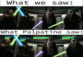 What we saw: What Palpatine saw: easy difficult easy @FRESH PINCE moderate