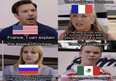 u/klayb The Louisiana Purchase France, I can explain The Alaskan Purchase The land is now worth $1.2 Trillion Dollars and you offered me only $15 Million? Treaty of Guadalupe You offered me $7.2 Million for what is now worth $37 Billion You guys are getting paid?