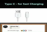 Type C - for fast Charging Shivam Raj C 34 minutes ago DO 200 DEVA