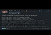 Robb Christenson in ⚫ 2nd Executive Recruiter & Co-Founder @ Pe... Visit my website 1w Edited "Open to Work" should come with an asterisk. Open to Work (but not responding). Open to Work (but only if it's perfect). Open to Work (but please no phone calls) Connect Open to Work (but send me the name of the company, salary, job description, and benefits, and then you'll never hear from me again) Open to Work (but I'm only available to talk on Thursday nights in February between 9-9:30 pm) Open to Work (but don't actually message me). If you're really open, prove it. You need to actually engage. 60 42 comments 2 reposts