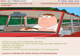 Board /pol/ - Politically Incorrect Anonymous (ID: 12xCF9AB) I cant win Please Kill me Settings Mobile Home 10/29/25(Wed)20:12:09 No.520150193 13 222 KB PNG >Drive my car into London for the day >ULEZ compliant so I don't have to pay for that retarded s--- >Pay for my parking >FFW to 2 weeks >Receive a £160 fine for stopping in the wrong place London is literally the North Korea of motoring fines. 5