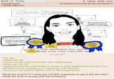 Board /b/ - Random Anonymous I HATE HR!!!!!!! Settings Mobile Home 10/30/25(Thu)10:08:06 No.941889477 NOW HIRING 10.735 DAYS SINCE A CANDIDATE HAS BEEN CALLED BACK PEOPLE HIRED DEGREE IN MAKING OTHER PEOPLE WASTE THEIR TIME OFF ㄨ m MAKES SIX FIGURES WASTING APPLICANTS TIME AWARD WEEK NE We should have an answer for you by the end of next week! TIME WASTED #1 EMAIL RESUME TRASHER Hello! I am HR I LOVE APPLICANTS, BUT I WOULD GHOSTED AN APPLICANT I HAD MISS WORK IGNORER (NEVER, EVER, EVER, EVER HIRE ONE FOR THREE INTERVIEWS AWARD 137 KB JPG >be me >apply for job >sorry but we want someone with experience >f--- you but ok >apply for unpaid internships in hope to gain experience (surely they will want some unpaid guy i mean no loss amirite) >sorry but we prefer interns with a little experience What the f---????? How am I EVER supposed to get a job like this? What the f--- is wrong with the economy
