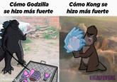 Cómo Godzilla se hizo más fuerte Cómo Kong se hizo más fuerte KAIJUPOSTING GVARDACK
