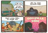 SAY HI TO HARAMBE Oh no! A kid fell down! Oh my God Someone help! imgflip.com Don't worry folks, I'll handle this GODZILLA VS arr KONGW GoodBearComics.com