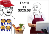 47 MAKE AM GREAT AGA That'll be $325.68 FELL FOR IT AGAIN AWARD FELL FOR IT AGAIN AWARD 鼎 FELL FOR IT AGAIN AWARD FELL FOR IT AGAIN AWARD