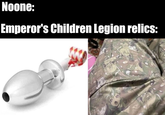 Noone: Emperor's Children Legion relics: