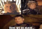 Barristan the badass HERE WE GO AGAIN...
