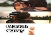 Me October 31st Mariah Carey @fresh.pince