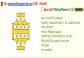 File: kingdom of jerusalem flag.png (5 KB, 1200x800) + Deus Vult? MakingAPassword (ID: TnkmW7hl) >be a bunch of Europeans >violently massacre Arabs in the Levantine area >hate Muslims >rely on Western support >claim that God promised you the land >think that God supports your wars >be Israel >pic unrelated