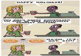 HAPPY HOLIDAYS! YOU MEAN MERRY CHRISTMAS?! I'M SICK OF THIS POLITICALLY CORRECT CULTURE. MA'AM, IT'S OCT. 31st! TOONHOLE.com