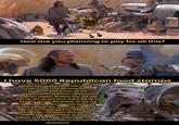 How are you planning to pay for all this? Thave 5000 Republican food stamps Senate Democrats have now voted 12 times to not fund the food stamp program, also known as the Supplemental Nutrition Assistance Program (SNAP). Bottom line, the well has run dry. At this time, there will be no benefits issued November 01. We are approaching an inflection point for Senate Democrats. They can continue to hold out for healthcare for illegal aliens and gender mutilation procedures or reopen the government so mothers, babies, and the most vulnerable among us can receive critical nutrition assistance.