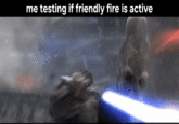 me testing if friendly fire is active