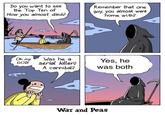Do you want to see the Top Ten of How you almost died? Remember that one guy, you almost went home with? محے Oh my GOD! Was he a serial killer? A cannibal? Yes, he was both War and Peas