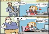 KNOW THE WORK RULES 420 imgflip.com APPROPRIATE 69 80085 AWWW.YOU'RE SWEET. GEN X/MILLENIALS DO 67 INAPPROPRIATE HELLO, HUMAN RESOURCES?! GEN X/MILLENIALS