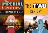 IMPERIAL THE T'AU Century OF HUMILIATION CENTURY CADIA IS OUT OF CADIANS XX