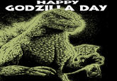HAPPY GODZILLA DAY