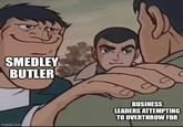 SMEDLEY BUTLER imgflip.com BUSINESS LEADERS ATTEMPTING TO OVERTHROW FDR