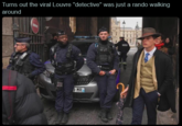 Turns out the viral Louvre "detective" was just a rando walking around 9-MR
