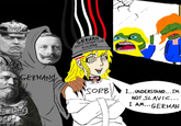 GERMANS GERMAN INDOCTRINATION MACHINE SORB I... UNDERSTAND... I'M NOT SLAVIC... I AM... GERMAN