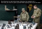 Me showing my dad what these ridiculous toy soldiers are the ones you have to paint yourself after paying that much for them @adeptusmemasus КОРПУС A30B