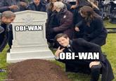 imgflip.com OBI-WAN OBI-WAN