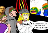 ROME LATIN INDOCTRINATION MACHINE SPOR GALIA S I... UNDERSTAND...I'M NOT GERMANIC... I AM... LATIN