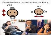 depost Espn Anchors listening Starter Pack yes no