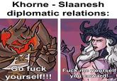 Khorne - Slaanesh diplomatic relations: M 圈 Go f--- yourself!!! F--- me yourself you coward! emattnet