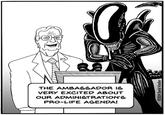 THE AMBASSADOR IS VERY EXCITED ABOUT OUR ADMINISTRATION'S PRO-LIFE AGENDA! ©2024 David Kindler