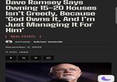 Dave Ramsey Says Owning 15-20 Houses Isn't Greedy, Because 'God Owns It, And I'm Just Managing It For Him' | REAL ESTATE | AUTHOR: Adrian Volenik November 3, 2025 3 min. read f X P