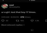 noel @noelpills ur a girl. text that boy 17 times. 2:05 AM 6/30/25 27K Views 32 155 Most relevant replies 1.3K [
