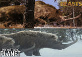PREHISTORIC PLANET WALKING WITH BEASTS
