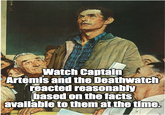 Watch Captain Artemis and the Deathwatch reacted reasonably based on the facts available to them at the time. imgrip.com