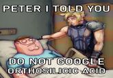 PETER I TOLD YOU DO NOT GOOGLE ORTHOSILICIC ACID
