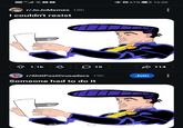 4G+ VOLTE r/JoJoMemes 18h I couldn't resist 1.1k ♡ ☐ 15 Stor/ShitPostCrusaders 19h Someone had to do it N61% 14:05 Join 114