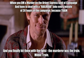 When you DM a Murder on the Orient Express kind of Campaign And have to deal with a "RAILROAD" joke every minute of 30 hours of the campaign, because TRAIN And you finally hit them with the twist - the murderer was the train. Mimic Train.