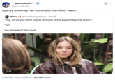 A "quote-tweet":https://knowyourmeme.com/memes/quote-retweets-qrts about actress Sydney Sweeney and her controversial comments on the "American Eagle Ad":https://knowyourmeme.com/memes/sydney-sweeney-has-great-jeans-american-eagle-ad in a November 2025 GQ interview with Katherine Stoeffel.