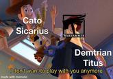 Cato Sicarius WARHAMMER Demtrian Titus I don't want to play with you anymore made with mematic