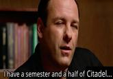 I have a semester and a half of Citadel...