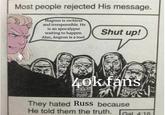 Most people rejected His message. Magnus is reckless and irresponsible. He is an apocalypse waiting to happen. Also, Angron is a tool. Shut up! 40k fans They hated Russ because He told them the truth. Gal 4:16