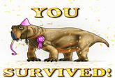 YOU BIRTH DAY SURVIVED!