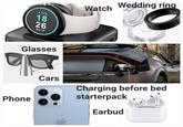 472% 18 26 Mon 24 Watch out Glasses Phone Cars Wedding ring GAMSUNG Charging before bed starterpack Earbud