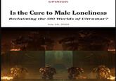 OPINION Is the Cure to Male Loneliness Reclaiming the 500 Worlds of Ultramar? July 19, 2023