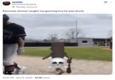 X user @ComeOnItsAbdi tweeted, "Roomate almost caught me gooning but he was drunk," gathering over 7,000 likes alongside the Tung Tung Tung Sahur Baseball GIF.