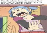 People when Coca-Cola uses Al in their Christmas advertisement for the second year in a row: