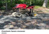 Custom lawn mower $500